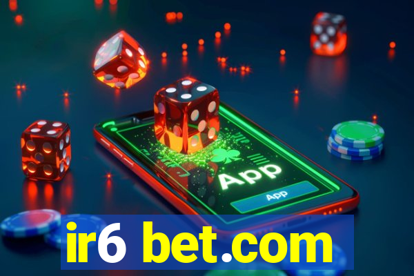 ir6 bet.com